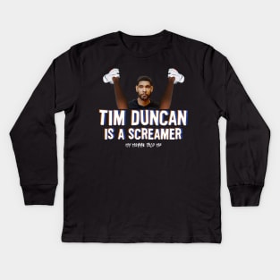 Tim Duncan Is A Screamer Kids Long Sleeve T-Shirt